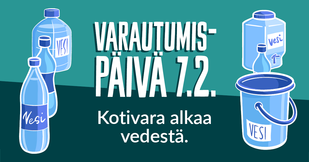 Varautumispäivä 7. helmikuuta. Kotivara alkaa vedestä.